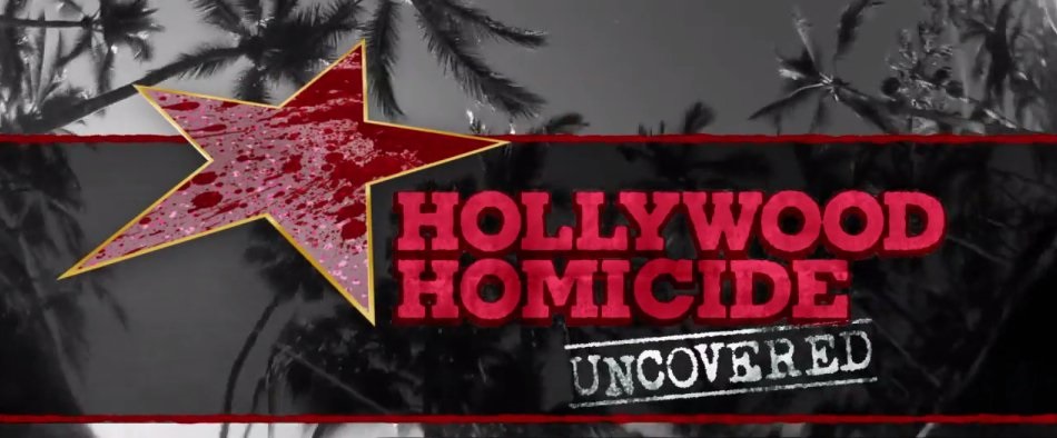 Hollywood Homicide Uncovered