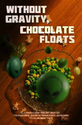 Without Gravity, Chocolate Floats