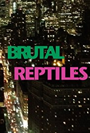 Brutal Reptiles
