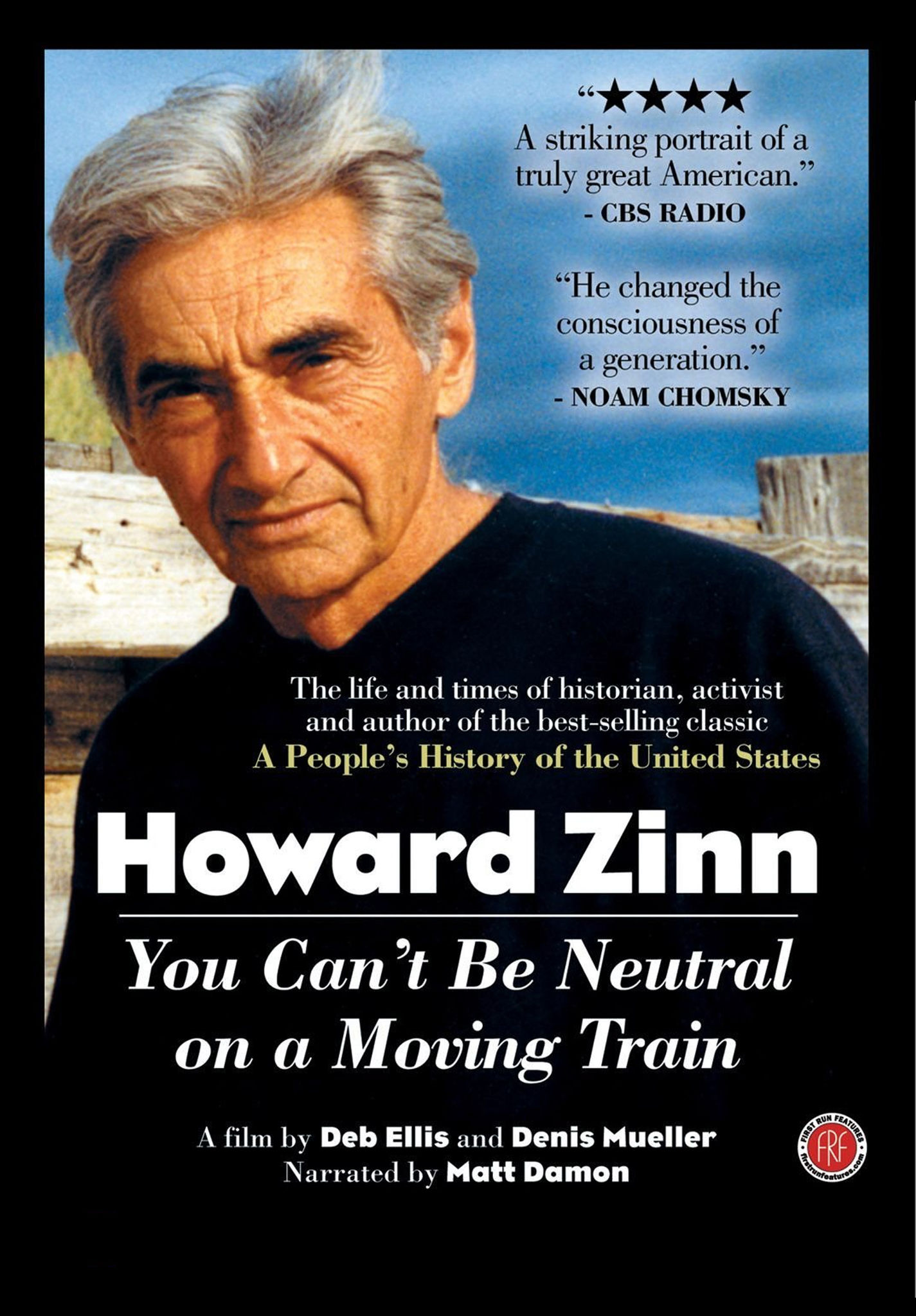 HOWARD ZINN: YOU CAN'T BE NEUTRAL ON A MOVING TRAIN