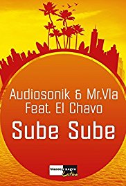 Audiosonik & Mr. Vla Feat. El Chavo: Sube Sube