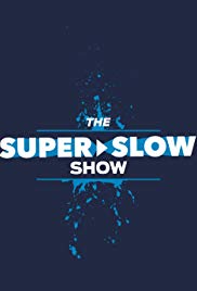 The Super Slow Show