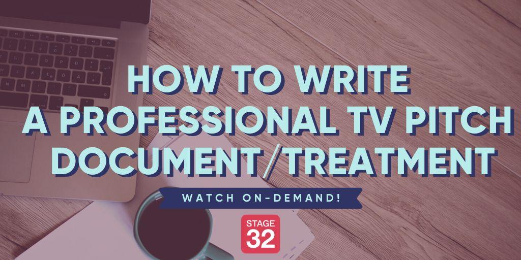 How to Write a Professional TV Pitch Document/Treatment - with Downloads