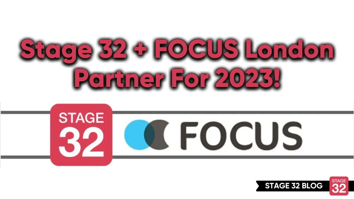 Stage 32 + FOCUS London Partner For 2023!