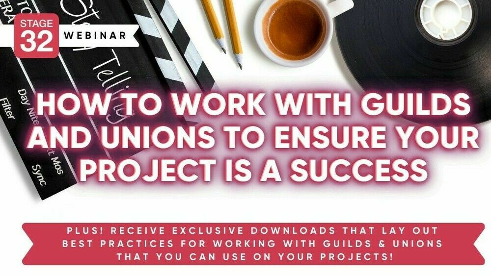How To Work With Guilds and Unions To Ensure Your Project Is A Success