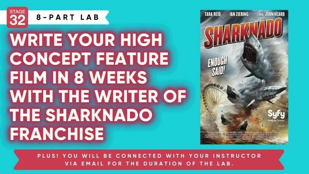Stage 32 Screenwriting Lab: Write Your High Concept Feature Film In 8 Weeks With The Writer Of The SHARKNADO Franchise