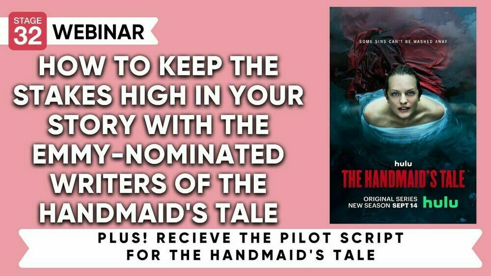 How To Keep The Stakes High In Your Story With The Emmy-Nominated Writers Of THE HANDMAID'S TALE