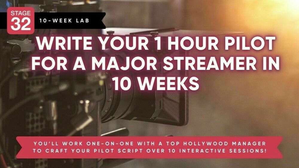 Stage 32 Screenwriting Lab: Write Your 1 Hour Pilot for A Major Streamer in 10 Weeks