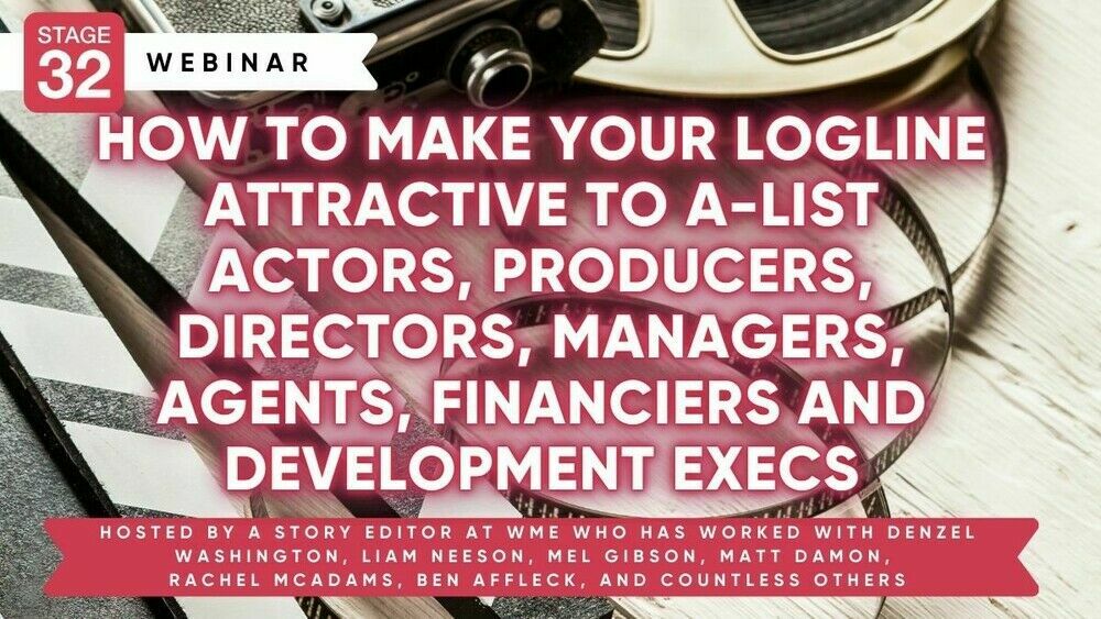 https://www.stage32.com/webinars/How-To-Make-Your-Logline-Attractive-to-A-List-Actors-Producers-Directors-Managers-Agents-Financiers-and-Development-Exe